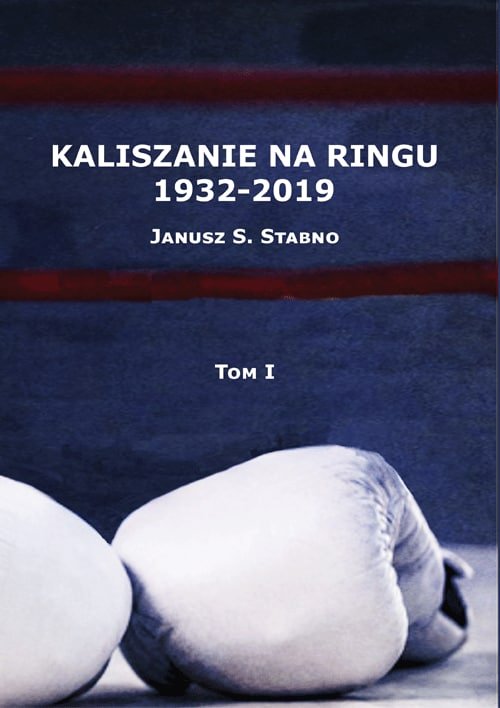 Image of Kaliszanie na ringu 1932-2019 Tom 1