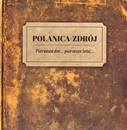 Image of Polanica Zdrój Pierwsze dni pierwsze lata