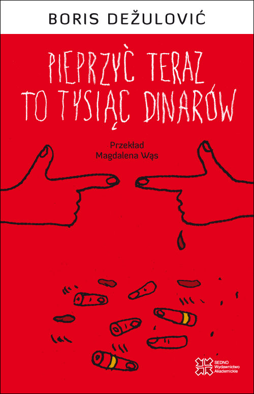 Image of Pieprzyć teraz to tysiąc dinarów