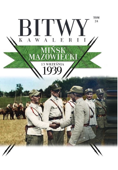 Image of Bitwy Kawalerii Tom 24 Mińsk Mazowiecki 13 IX 1939