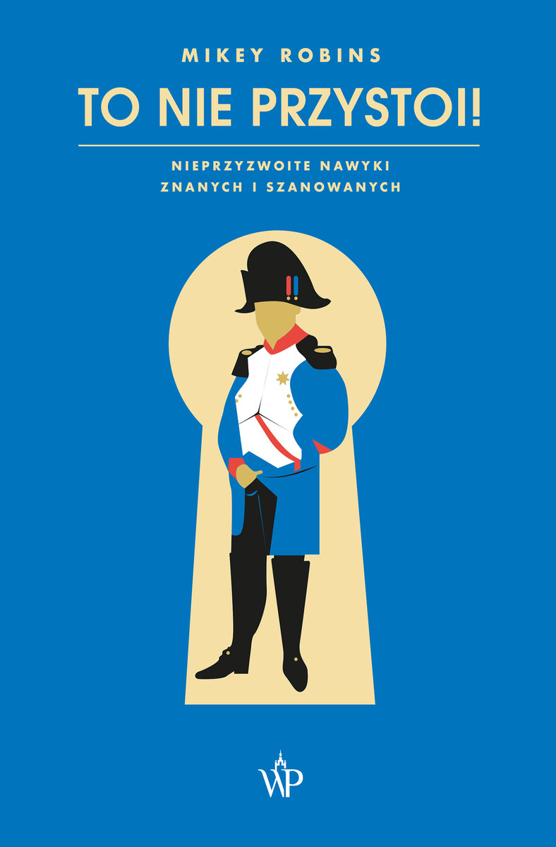 Image of To nie przystoi! Nieprzyzwoite nawyki znanych i szanowanych