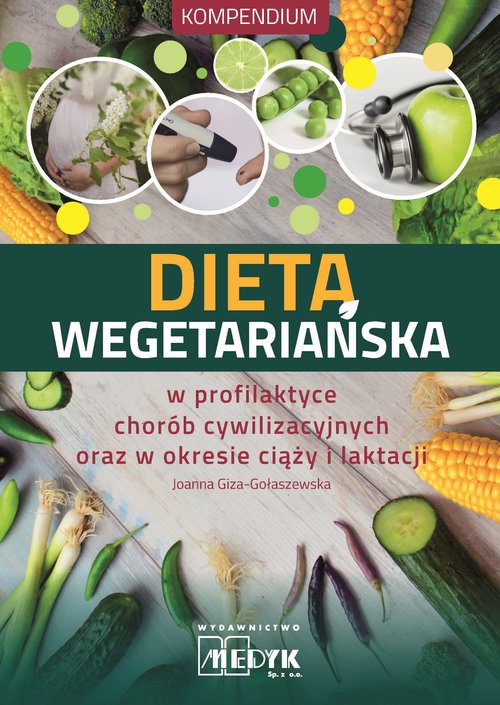 Image of Dieta wegetariańska w profilaktyce chorób cywilizacyjnych oraz w okresie ciąży i laktacji