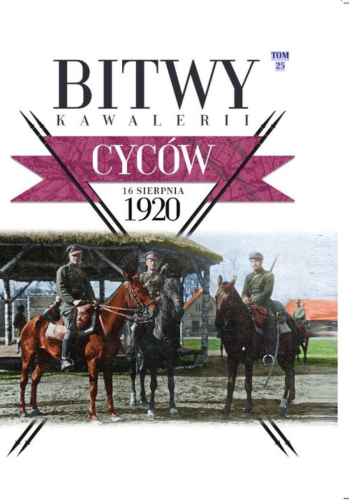 Image of Bitwy Kawalerii Tom 25 Cyców 16 VIII 1920