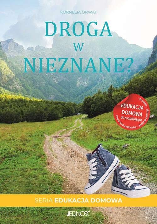 Image of Droga w nieznane? Edukacja domowa dla początkujących