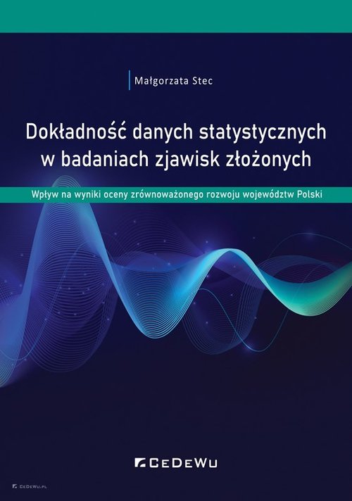 Image of Dokładność danych statystycznych w badaniach zjawisk złożonych. Wpływ na wyniki oceny zrównoważonego