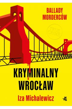 Image of Ballady morderców. Kryminalny Wrocław