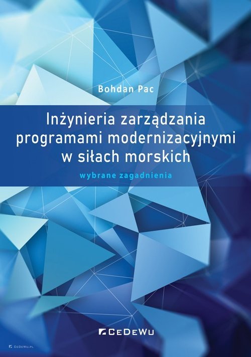 Image of Inżynieria zarządzania programami modernizacyjnymi w siłach morskich Wybrane zagadnienia