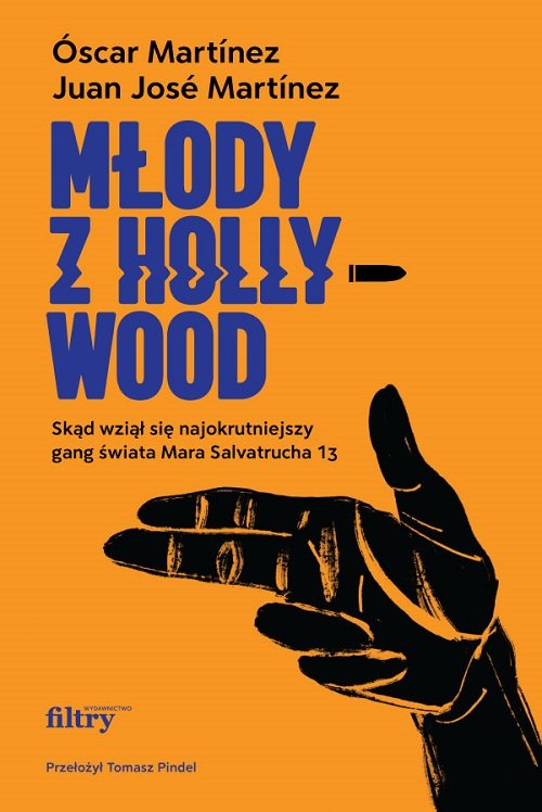 Image of Młody z Hollywood. Skąd wziął się najokrutniejszy gang świata Mara Salvatrucha 13