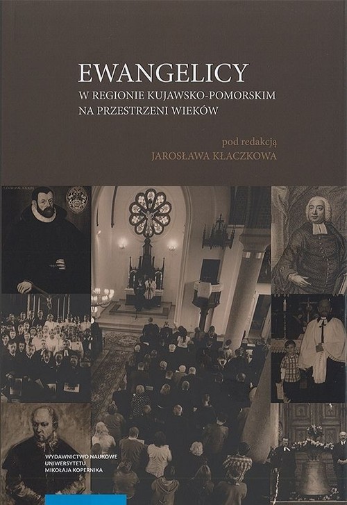 Image of Ewangelicy w regionie kujawsko-pomorskim na przestrzeni wieków