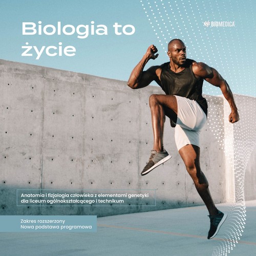 Image of Biologia to życie Anatomia i fizjologia człowieka z elementami genetyki Zakres rozszerzony Liceum Technikum. Nowa podstawa programowa