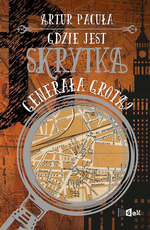 Image of Gdzie jest skrytka generała Grota?