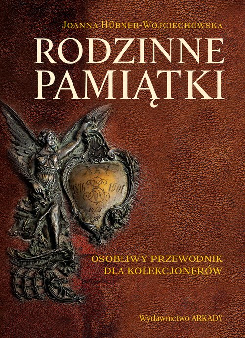 Image of Rodzinne pamiątki Osobliwy przewodnik dla kolekcjonerów