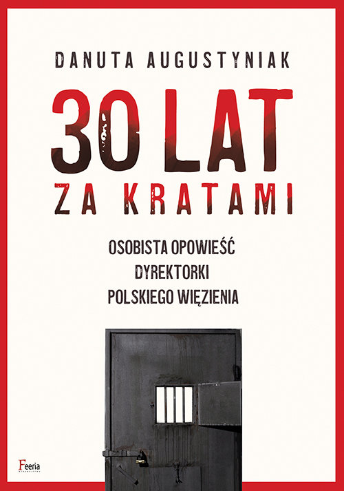 Image of 30 lat za kratami Osobista opowieść dyrektorki polskiego więzienia