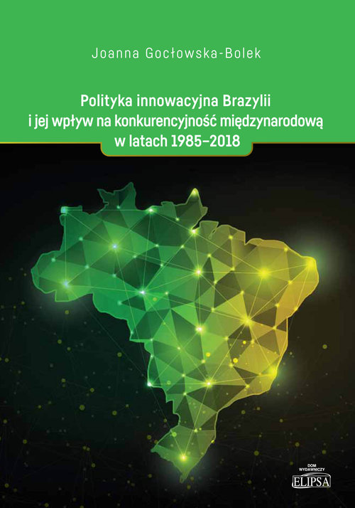 Image of Polityka innowacyjna Brazylii i jej wpływ na konkurencyjność międzynarodową w latach 1985-2018