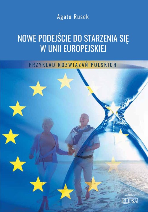 Image of Nowe podejście do starzenia się w Unii Europejskiej Przykład rozwiązań polskich