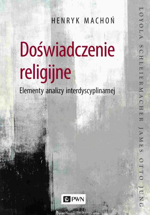 Image of Doświadczenie religijne Elementy analizy interdyscyplinarnej