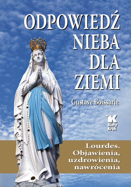Image of Odpowiedź Nieba dla Ziemi Lourdes. Objawienia, uzdrowienia, nawrócenia