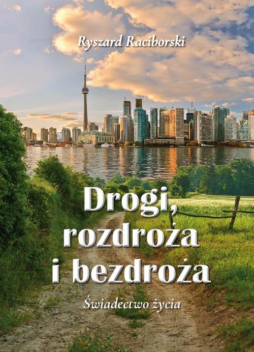 Image of Drogi, rozdroża i bezdroża Świadectwo życia