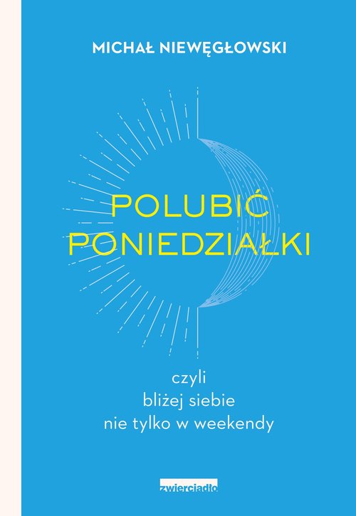 Image of Polubić poniedziałki czyli bliżej siebie nie tylko w weekendy