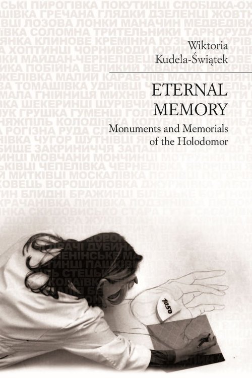 Image of Eternal memory Monuments and Memorials of the Holodomor