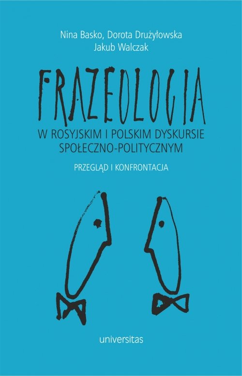 Image of Frazeologia w rosyjskim i polskim dyskursie społeczno-politycznym Przegląd i konfrontacja