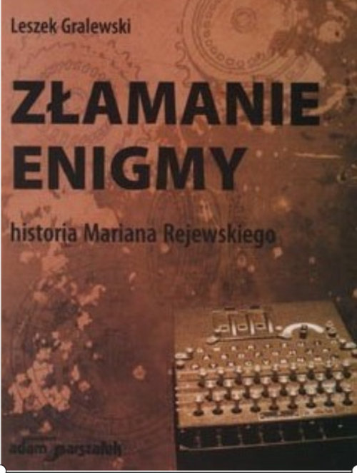 Image of Złamanie enigmy Historia Mariana Rejewskiego
