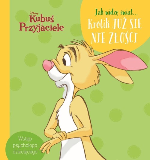 Image of Disney Kubuś i Przyjaciele Jak widzę świat Królik już się nie złości Wstęp psychologa dziecięcego