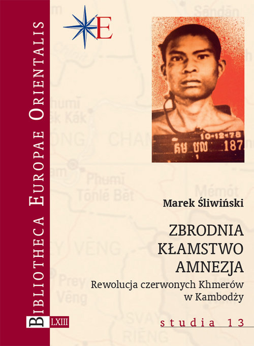 Image of Zbrodnia. Kłamstwo. Amnezja Rewolucja czerwonych Khmerów w Kambodży