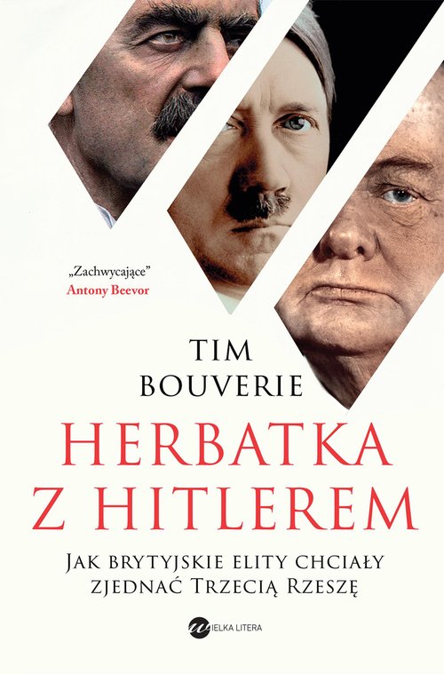 Image of Herbatka z Hitlerem Jak brytyjskie elity chciały zjednać Trzecią Rzeszę