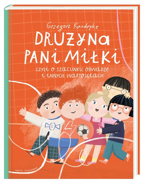 Image of Drużyna pani Miłki, czyli o szacunku, odwadze i innych wartościach