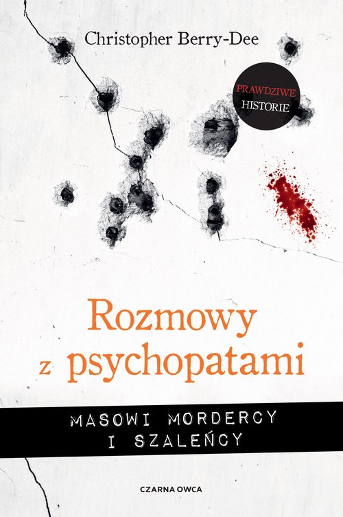 Image of Rozmowy z psychopatami Masowi mordercy i szaleńcy