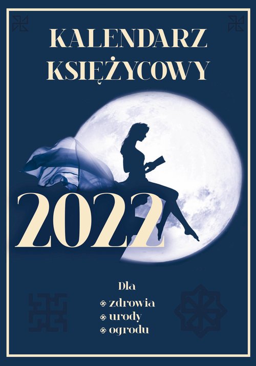 Image of Kalendarz księżycowy 2022 Dla zdrowia, urody, ogrodu