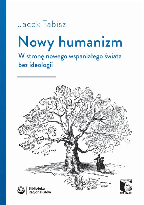 Image of Nowy humanizm W stronę nowego wspaniałego świata bez ideologii