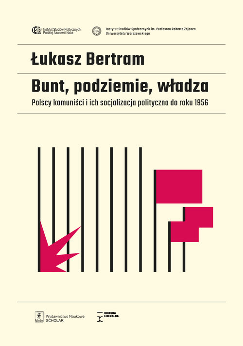 Image of Bunt, podziemie, władza Polscy komuniści i ich socjalizacja polityczna do roku 1956