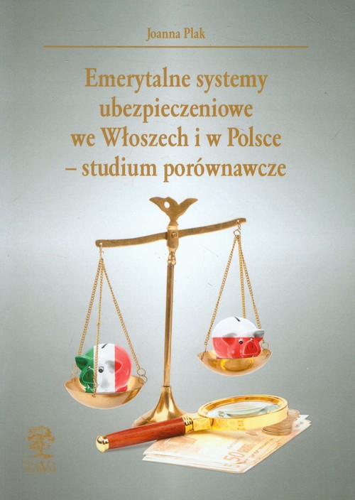 Image of Emerytalne systemy ubezpieczeniowe we Włoszech i w Polsce - studium porównawcze