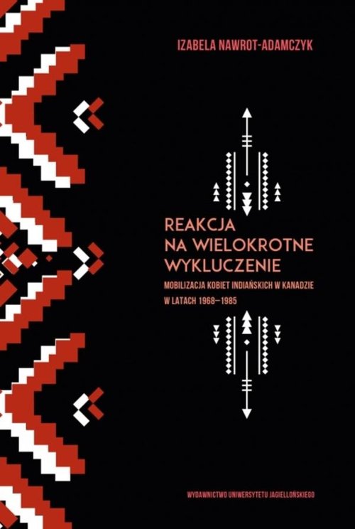Image of Reakcja na wielokrotne wykluczenie Mobilizacja kobiet indiańskich w Kanadzie w latach 1968-1985