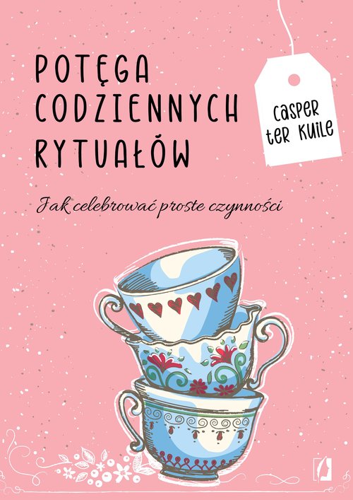 Image of Potęga codziennych rytuałów Jak celebrować proste czynności