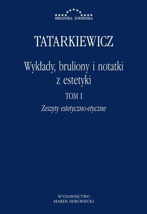 Image of Wykłady, bruliony i notatki z estetyki Tom I: Zeszyty estetyczno-etyczne