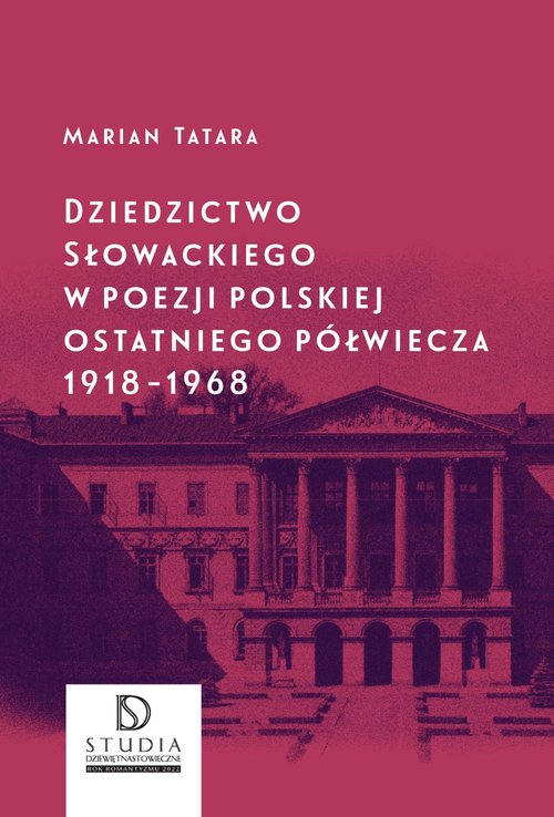 Image of Dziedzictwo Słowackiego w poezji polskiej ostatniego półwiecza 1918-1968