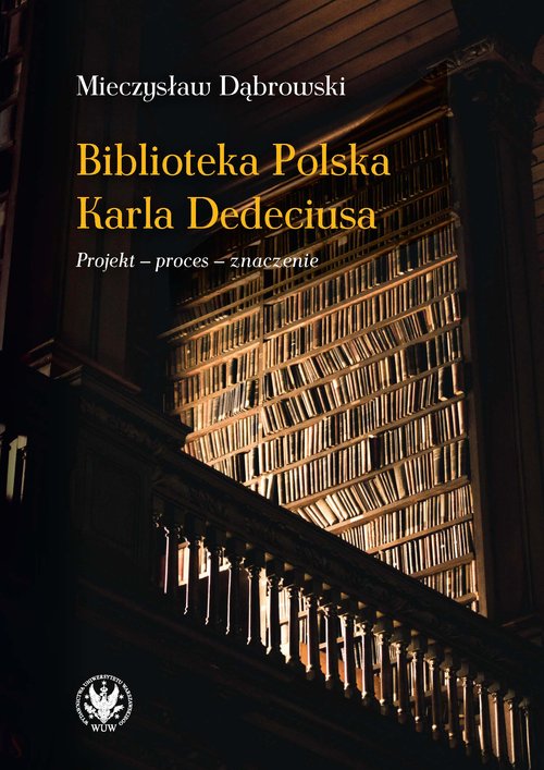 Image of Biblioteka Polska Karla Dedeciusa Projekt - proces - znaczenie
