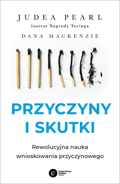 Image of Przyczyny i skutki Rewolucyjna nauka wnioskowania przyczynowego