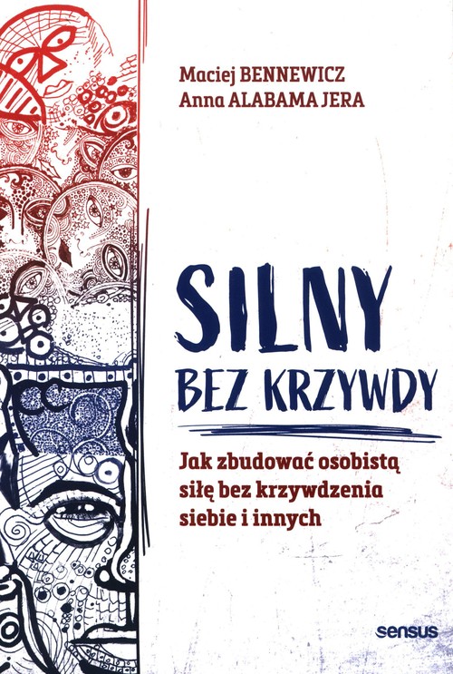 Image of Silny bez krzywdy Jak zbudować osobistą siłę bez krzywdzenia siebie i innych