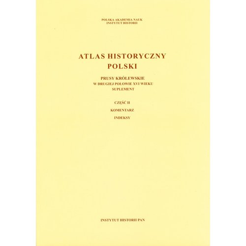 Image of Atlas historyczny Polski Prusy Królewskie w II poł.XVI w. Cz.1 Mapy Plany, Cz.2 Komentarz Indeksy