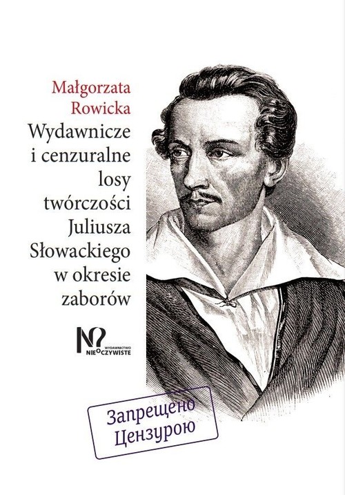 Image of Wydawnicze i cenzuralne losy twórczości Juliusza Słowackiego w okresie zaborów