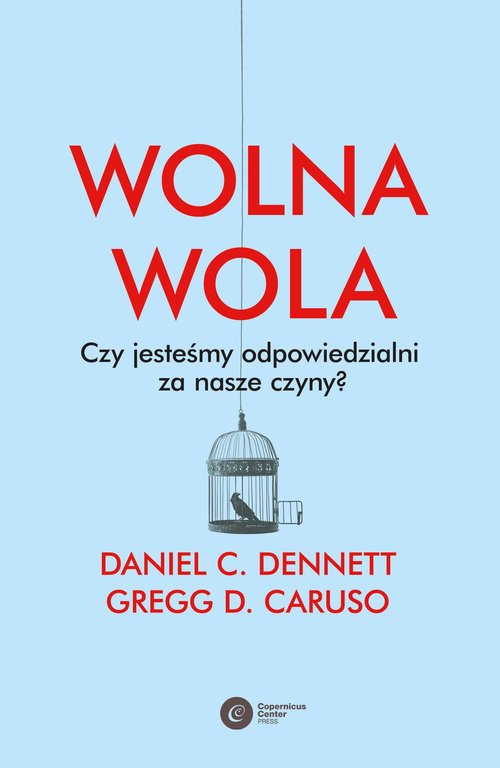 Image of Wolna wola Czy jesteśmy odpowiedzialni za nasze czyny?