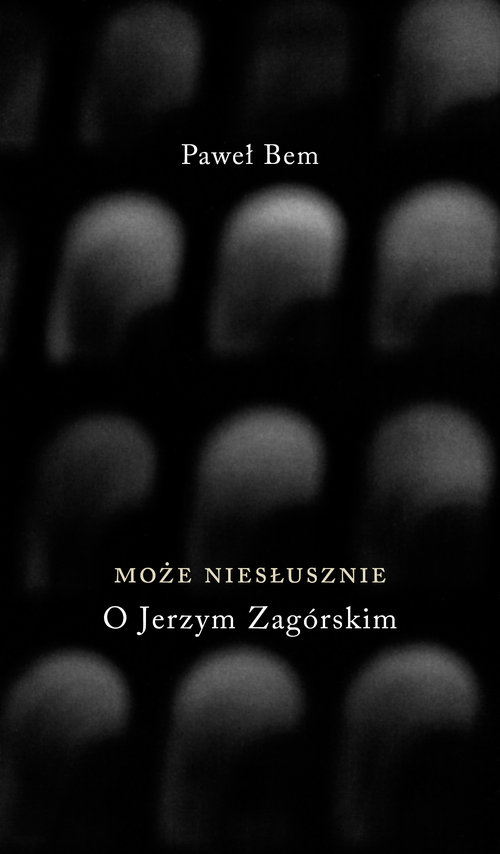 Image of Może niesłusznie O Jerzym Zagórskim