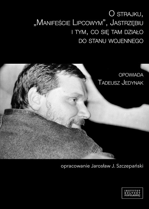 Image of O strajku Manifeście Lipcowym Jastrzębiu i tym co się tam działo do stanu wojennego