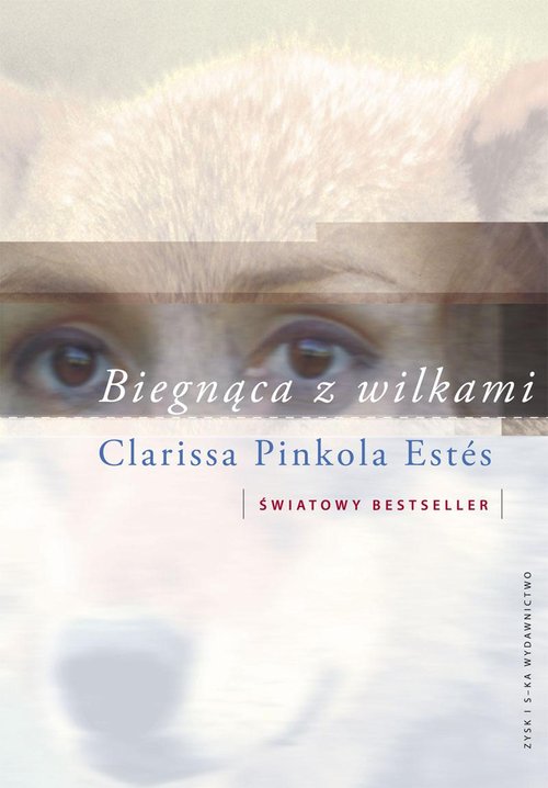 Image of Biegnąca z wilkami Archetyp Dzikiej Kobiety w mitach i legendach