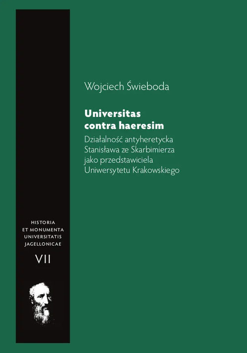 Image of Działalność antyheretycka Stanisława ze Skarbimierza jako przedstawiciela Uniwersytetu Krakowskiego Universitas contra haeresim