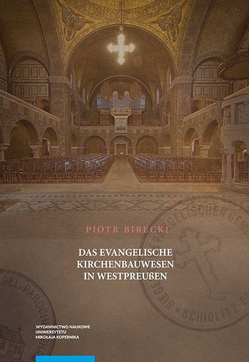 Image of Das Evangelische Kirchenbauwesen in Westpreussen Die Beziehungen zwischen dem Staat und der Evangel